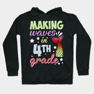 Mermaid Making Waves In 4th Grade Back To School Hoodie